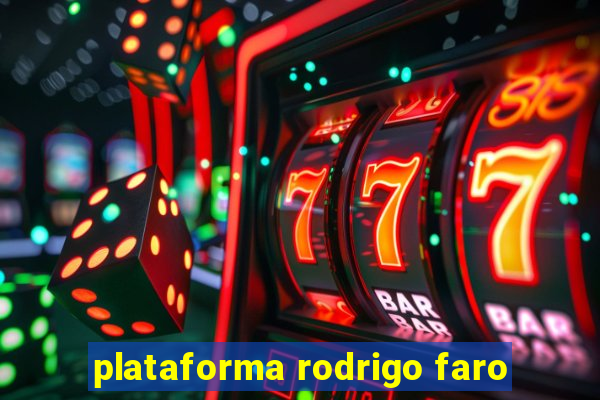 plataforma rodrigo faro